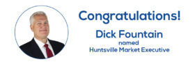 Announcing Our New Huntsville Market Executive!